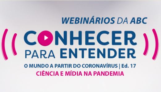 Webinário da ABC - Ciência e Mídia na Pandemia