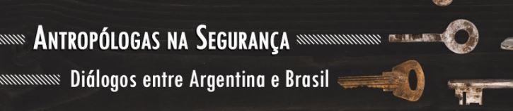 Imagem evento Antropólogas na Segurança - Brasil Argentina