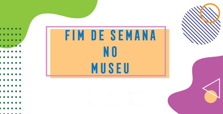 Fim de Semana no Museu