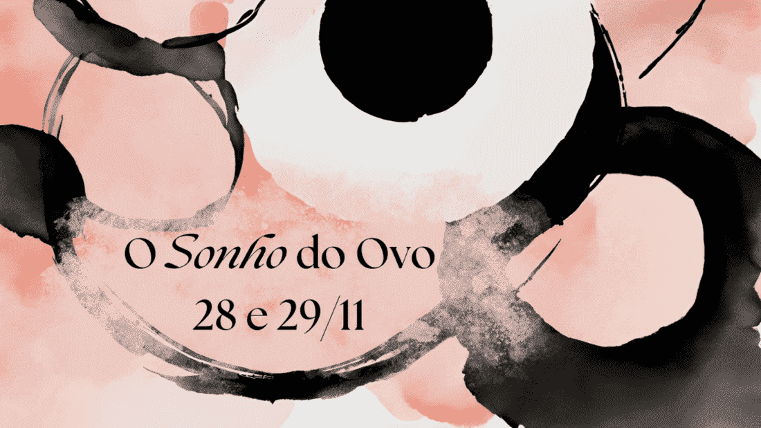 Estreia do espetáculo “O Sonho do Ovo”