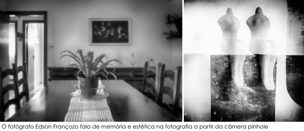 O fotógrafo Edson Françozo fala de memória e estética na fotografia a partir da câmera pinhole 