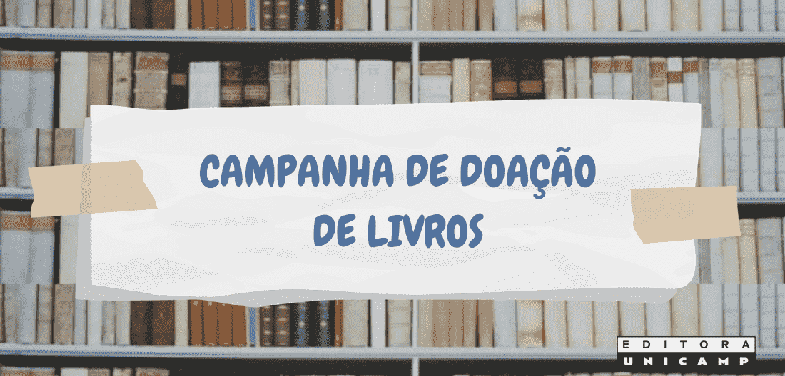 Campanha de Doação de Livros da Editora da Unicamp é prorrogada