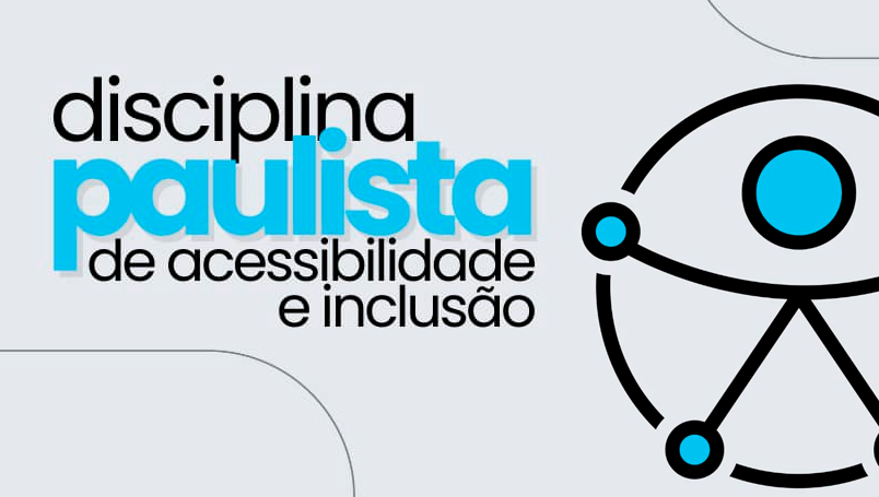 PRG e Univesp oferecem, online, "Disciplina Paulista de Acessibilidade e Inclusão"