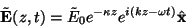 \begin{displaymath}\tilde{{\bf E}}(z,t) =
\tilde E_0 e^{-\kappa z} e^{i(kz-\omega t)} \hat{{\bf x}} \end{displaymath}