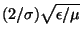 $(2/\sigma) \sqrt{\epsilon/\mu}$