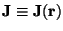 ${\bf J} \equiv {\bf J}({\bf r})$