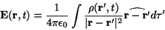 \begin{displaymath}{\bf E} ({\bf r},t) = {1\over{4\pi\epsilon_0}}
\int { \rho({\...
...bf r} - {\bf r}'\vert^2}}
\widehat{{\bf r} - {\bf r}'}
d\tau' \end{displaymath}
